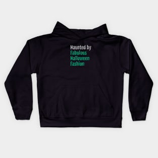 Haunted by Fabulous Halloween Fashion (Black Edition) Kids Hoodie